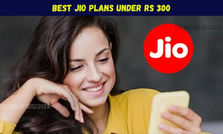 Best Jio Plans Under Rs 300