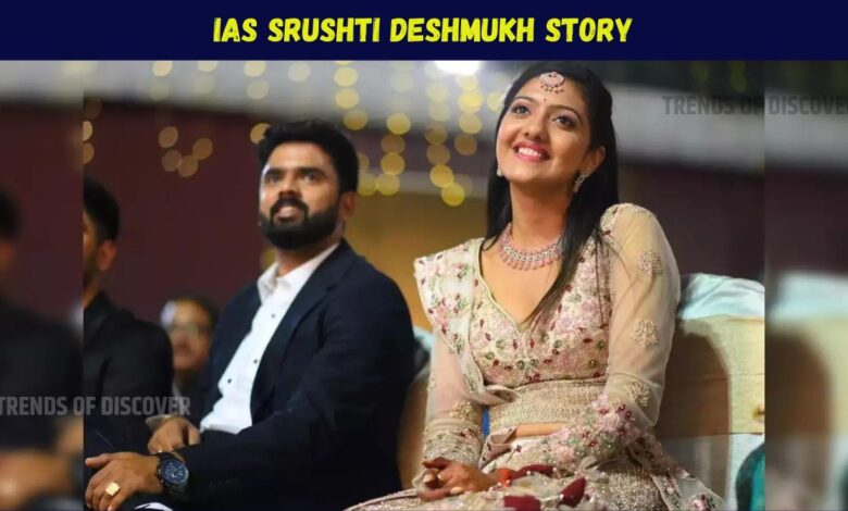 IAS Srushti Deshmukh Story