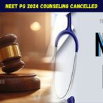 NEET PG 2024 Counseling Cancelled