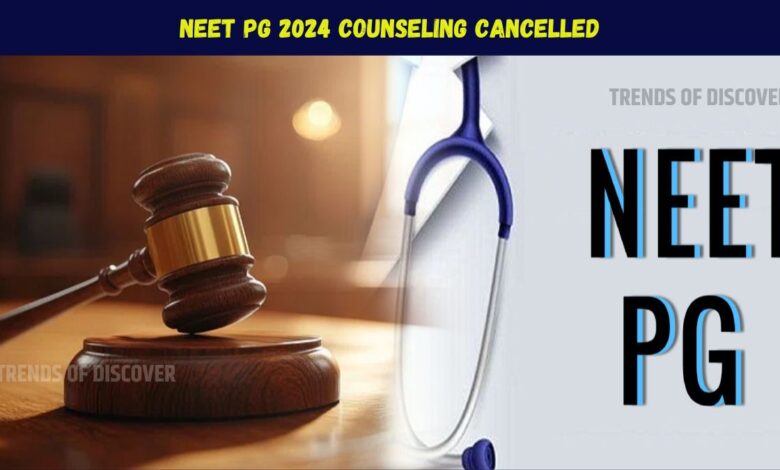 NEET PG 2024 Counseling Cancelled