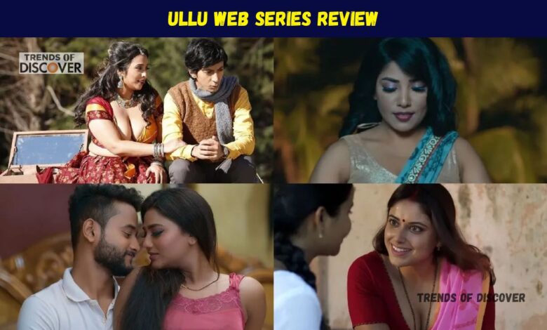 Ullu Web Series Review